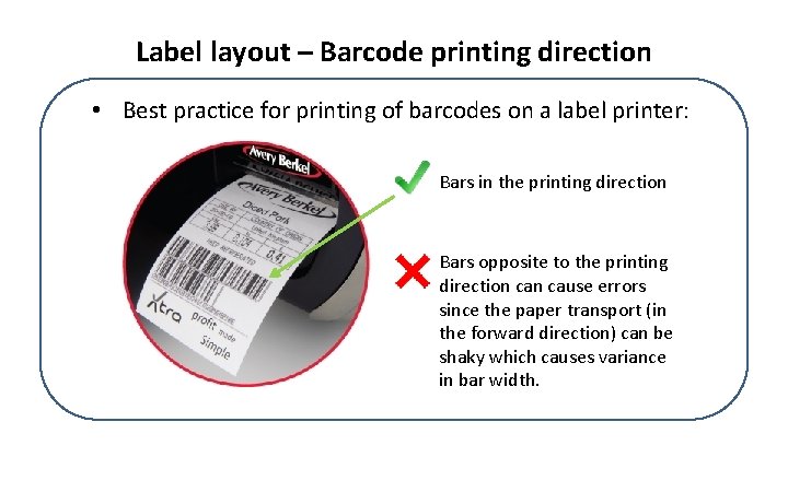 Label layout – Barcode printing direction • Best practice for printing of barcodes on