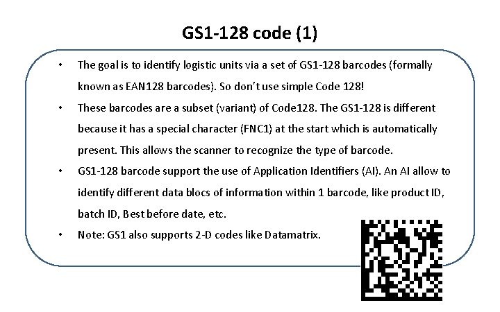 GS 1 -128 code (1) • The goal is to identify logistic units via