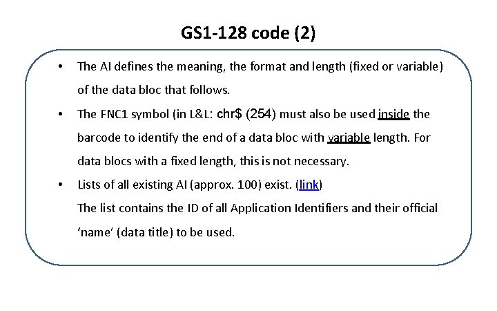 GS 1 -128 code (2) • The AI defines the meaning, the format and