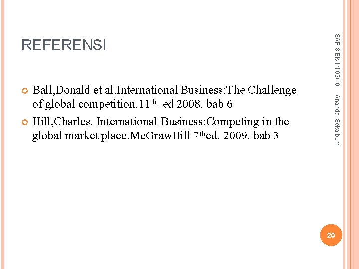 Ananda Sekarbumi Ball, Donald et al. International Business: The Challenge of global competition. 11