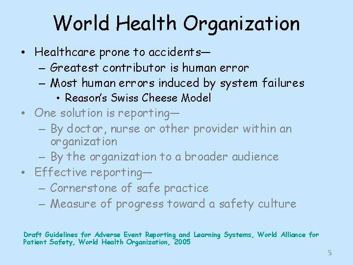 World Health Organization • Healthcare prone to accidents— – Greatest contributor is human error