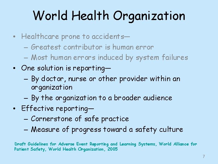World Health Organization • Healthcare prone to accidents— – Greatest contributor is human error