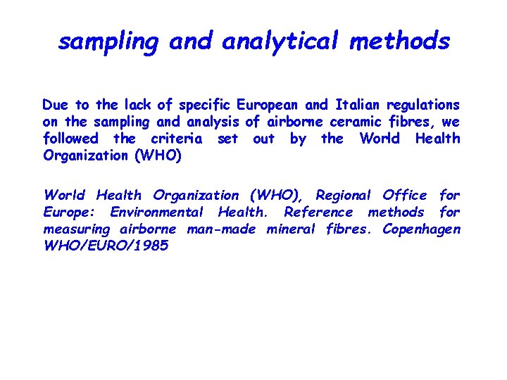 sampling and analytical methods Due to the lack of specific European and Italian regulations
