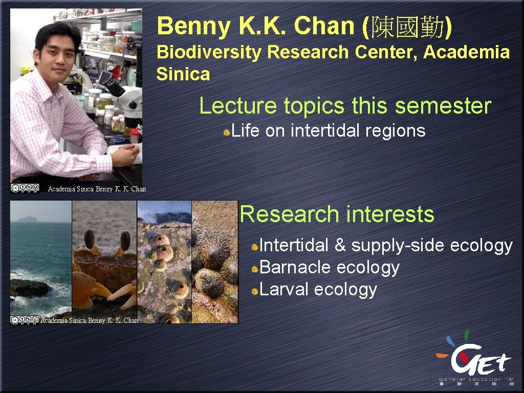 Benny K. K. Chan (陳國勤) Biodiversity Research Center, Academia Sinica Lecture topics this semester