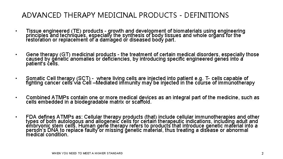 ADVANCED THERAPY MEDICINAL PRODUCTS - DEFINITIONS • Tissue engineered (TE) products - growth and