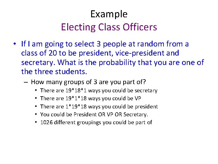 Example Electing Class Officers • If I am going to select 3 people at