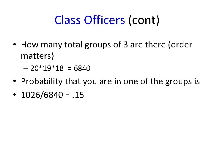 Class Officers (cont) • How many total groups of 3 are there (order matters)