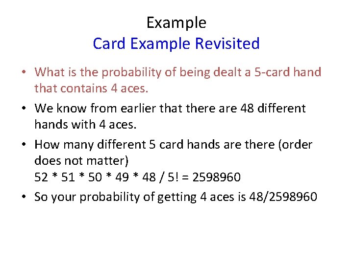 Example Card Example Revisited • What is the probability of being dealt a 5