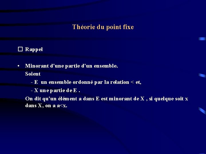 Théorie du point fixe � Rappel • Minorant d'une partie d'un ensemble. Soient -