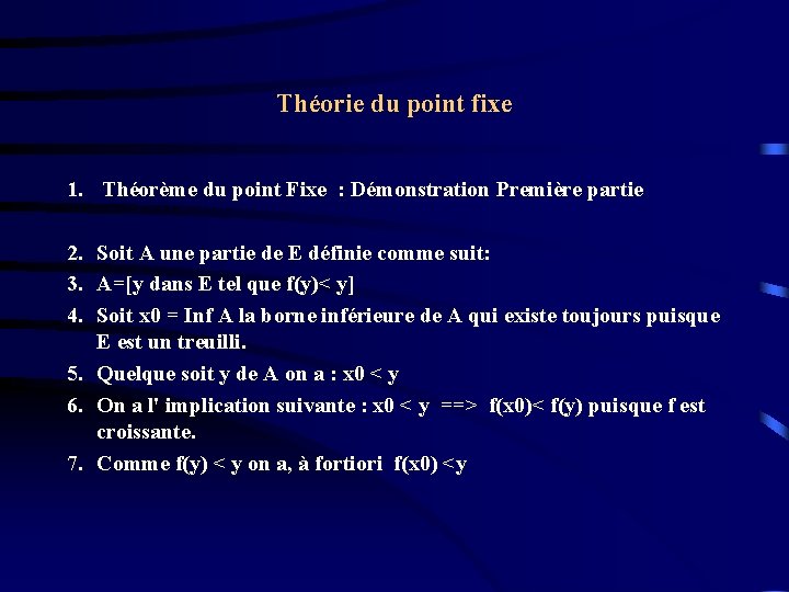 Théorie du point fixe 1. Théorème du point Fixe : Démonstration Première partie 2.