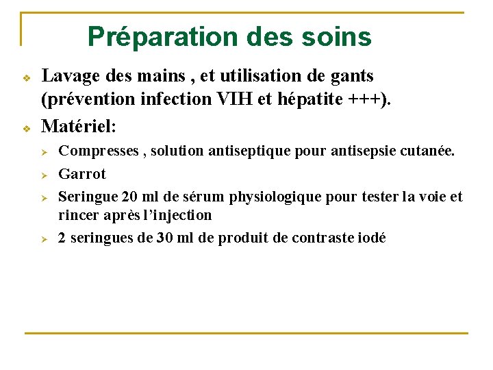 Préparation des soins v v Lavage des mains , et utilisation de gants (prévention