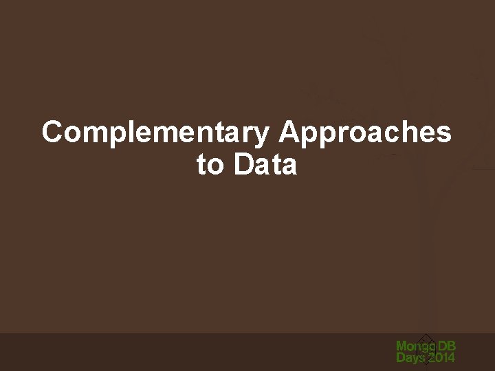 Complementary Approaches to Data 