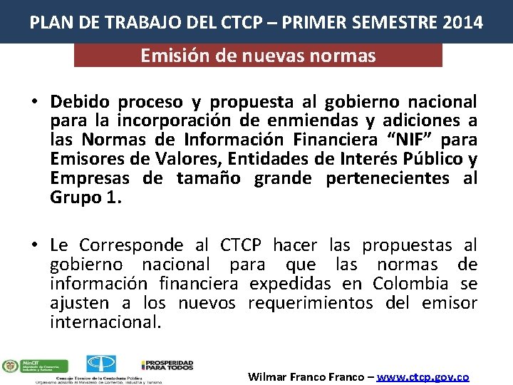 PLAN DE TRABAJO DEL CTCP – PRIMER SEMESTRE 2014 Emisión de nuevas normas •