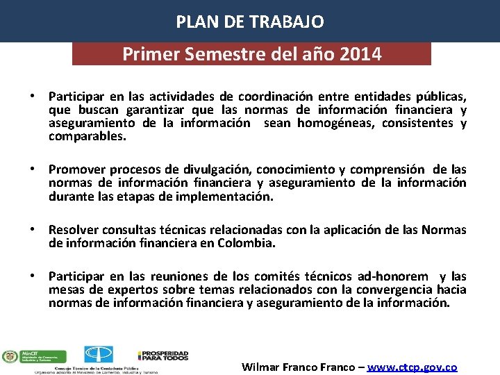 PLAN DE TRABAJO Primer Semestre del año 2014 • Participar en las actividades de