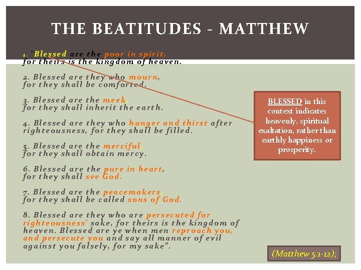 THE BEATITUDES - MATTHEW. 1. "Blessed are the poor in spirit, for theirs is