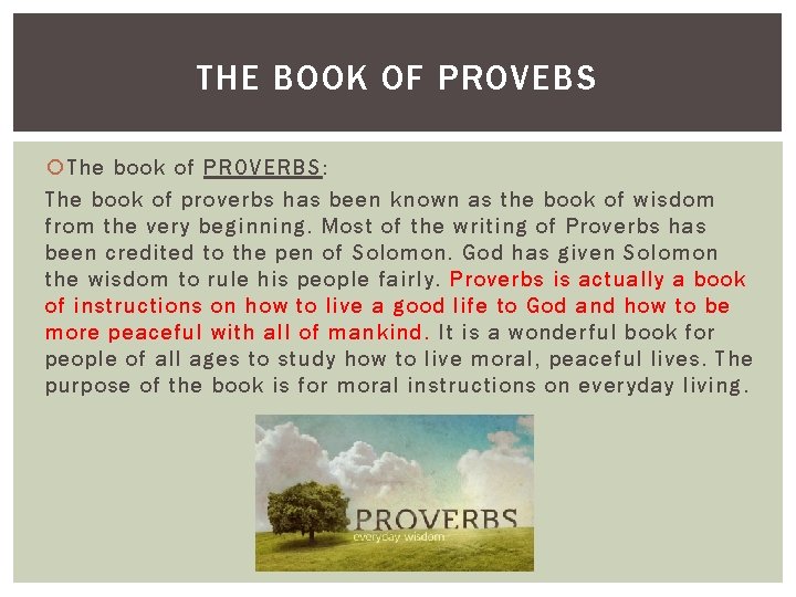 THE BOOK OF PROVEBS The book of PROVERBS: The book of proverbs has been
