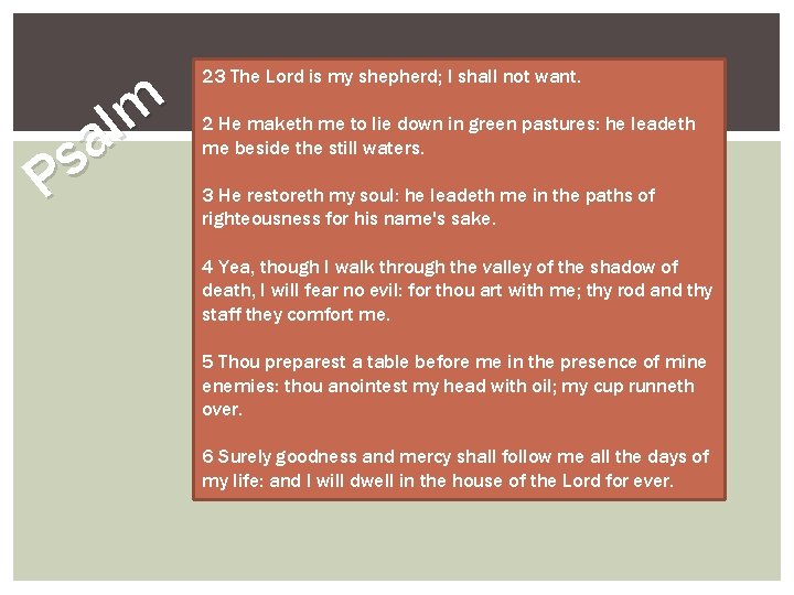 m l a s P 23 The Lord is my shepherd; I shall not