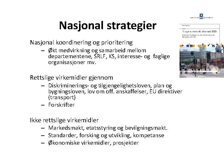 Nasjonal strategier Nasjonal koordinering og prioritering – Økt medvirkning og samarbeid mellom departementene, SRLF,