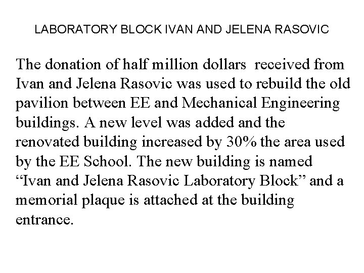 LABORATORY BLOCK IVAN AND JELENA RASOVIC The donation of half million dollars received from