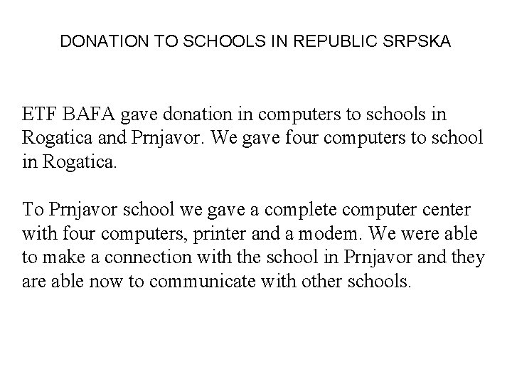 DONATION TO SCHOOLS IN REPUBLIC SRPSKA ETF BAFA gave donation in computers to schools