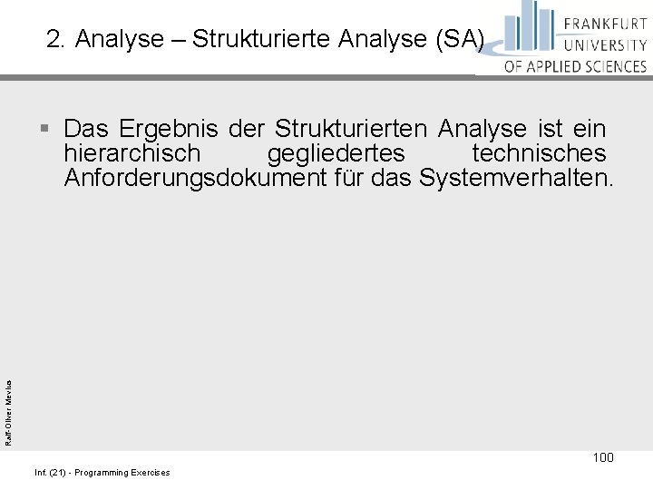 2. Analyse – Strukturierte Analyse (SA) Ralf-Oliver Mevius § Das Ergebnis der Strukturierten Analyse