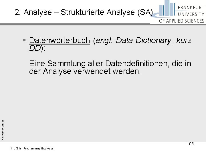 2. Analyse – Strukturierte Analyse (SA) Ralf-Oliver Mevius § Datenwörterbuch (engl. Data Dictionary, kurz