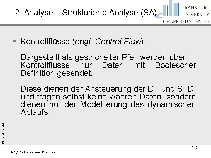 2. Analyse – Strukturierte Analyse (SA) § Kontrollflüsse (engl. Control Flow): Dargestellt als gestrichelter