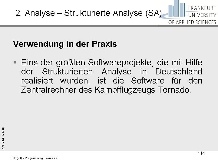 2. Analyse – Strukturierte Analyse (SA) Verwendung in der Praxis Ralf-Oliver Mevius § Eins