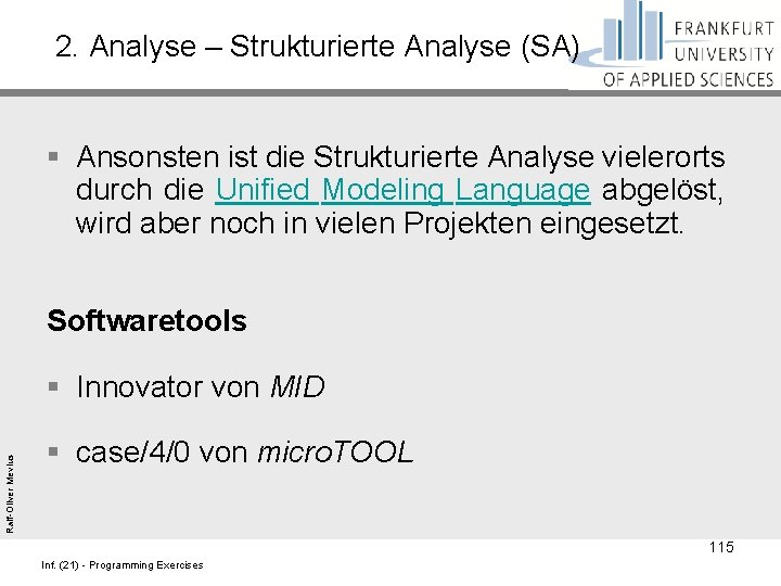 2. Analyse – Strukturierte Analyse (SA) § Ansonsten ist die Strukturierte Analyse vielerorts durch