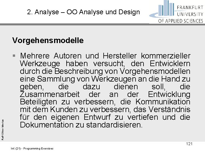 2. Analyse – OO Analyse und Design Ralf-Oliver Mevius Vorgehensmodelle § Mehrere Autoren und