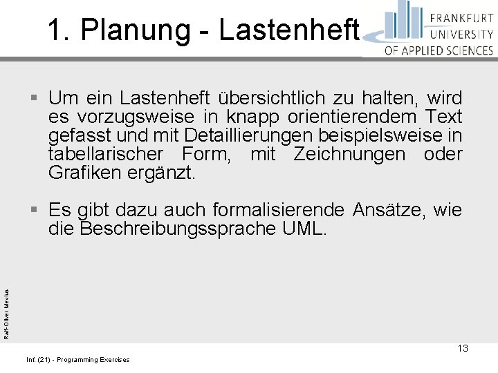 1. Planung - Lastenheft § Um ein Lastenheft übersichtlich zu halten, wird es vorzugsweise