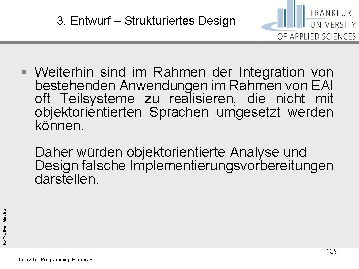 3. Entwurf – Strukturiertes Design Ralf-Oliver Mevius § Weiterhin sind im Rahmen der Integration