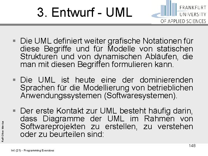 3. Entwurf - UML § Die UML definiert weiter grafische Notationen für diese Begriffe