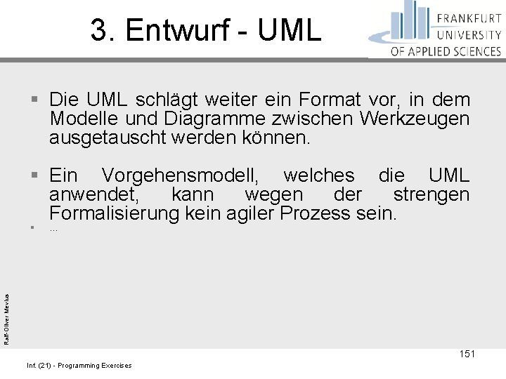 3. Entwurf - UML § Die UML schlägt weiter ein Format vor, in dem