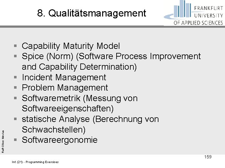 Ralf-Oliver Mevius 8. Qualitätsmanagement § Capability Maturity Model § Spice (Norm) (Software Process Improvement
