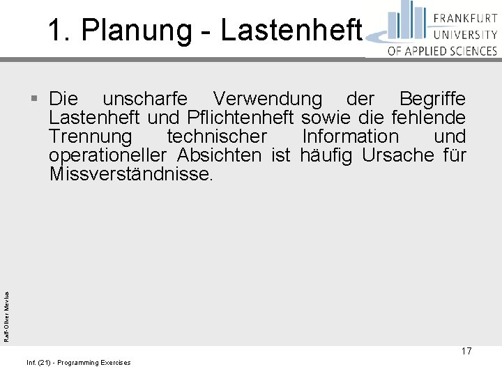 1. Planung - Lastenheft Ralf-Oliver Mevius § Die unscharfe Verwendung der Begriffe Lastenheft und