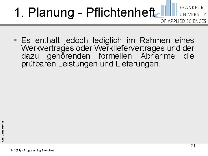 1. Planung - Pflichtenheft Ralf-Oliver Mevius § Es enthält jedoch lediglich im Rahmen eines