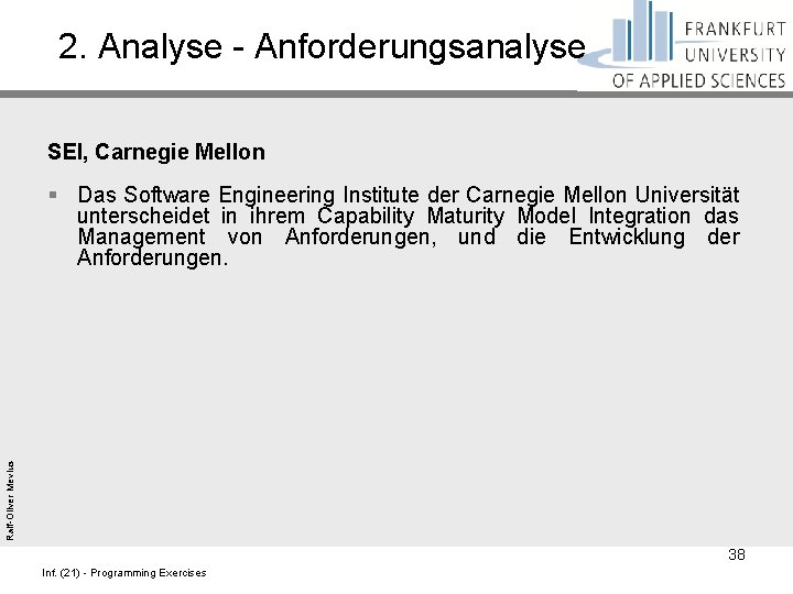 2. Analyse - Anforderungsanalyse SEI, Carnegie Mellon Ralf-Oliver Mevius § Das Software Engineering Institute