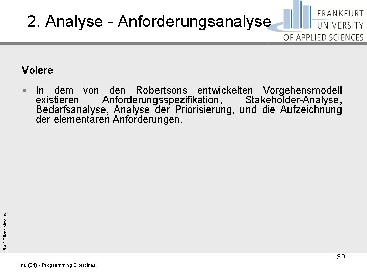 2. Analyse - Anforderungsanalyse Volere Ralf-Oliver Mevius § In dem von den Robertsons entwickelten