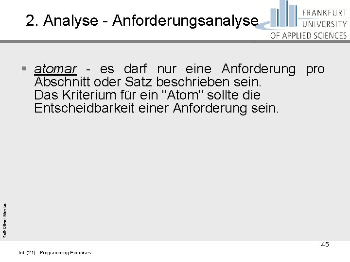 2. Analyse - Anforderungsanalyse Ralf-Oliver Mevius § atomar - es darf nur eine Anforderung