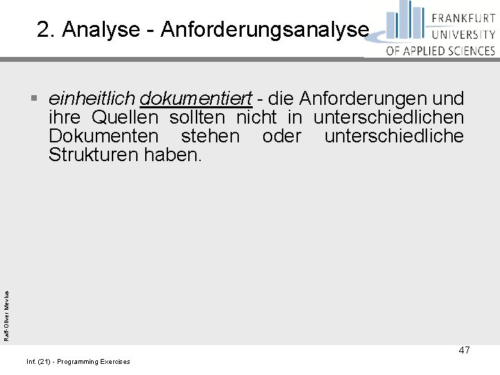 2. Analyse - Anforderungsanalyse Ralf-Oliver Mevius § einheitlich dokumentiert - die Anforderungen und ihre