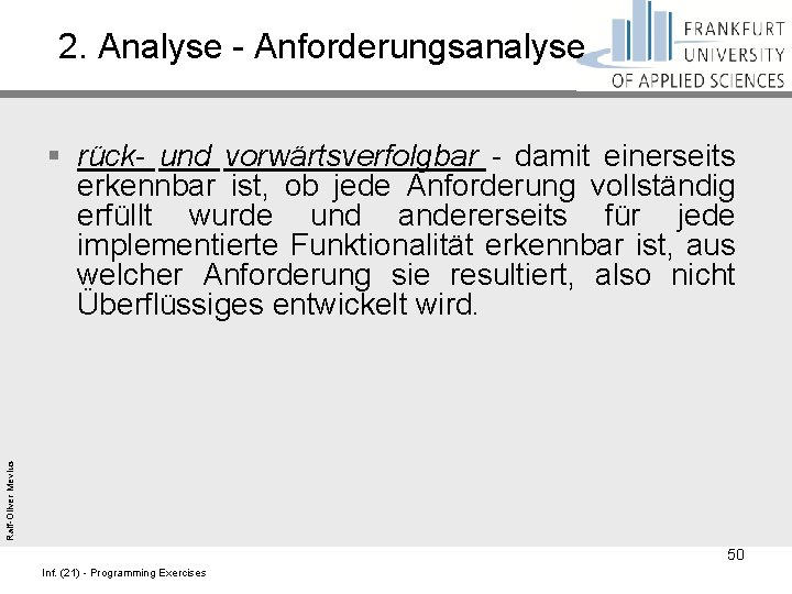 2. Analyse - Anforderungsanalyse Ralf-Oliver Mevius § rück- und vorwärtsverfolgbar - damit einerseits erkennbar