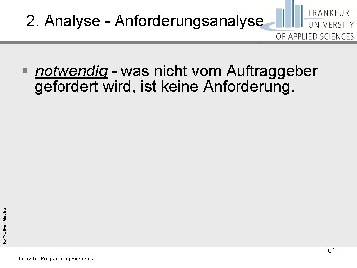 2. Analyse - Anforderungsanalyse Ralf-Oliver Mevius § notwendig - was nicht vom Auftraggeber gefordert