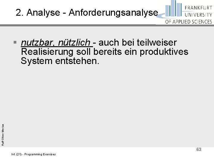 2. Analyse - Anforderungsanalyse Ralf-Oliver Mevius § nutzbar, nützlich - auch bei teilweiser Realisierung