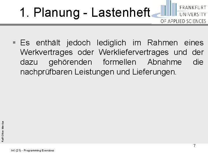 1. Planung - Lastenheft Ralf-Oliver Mevius § Es enthält jedoch lediglich im Rahmen eines