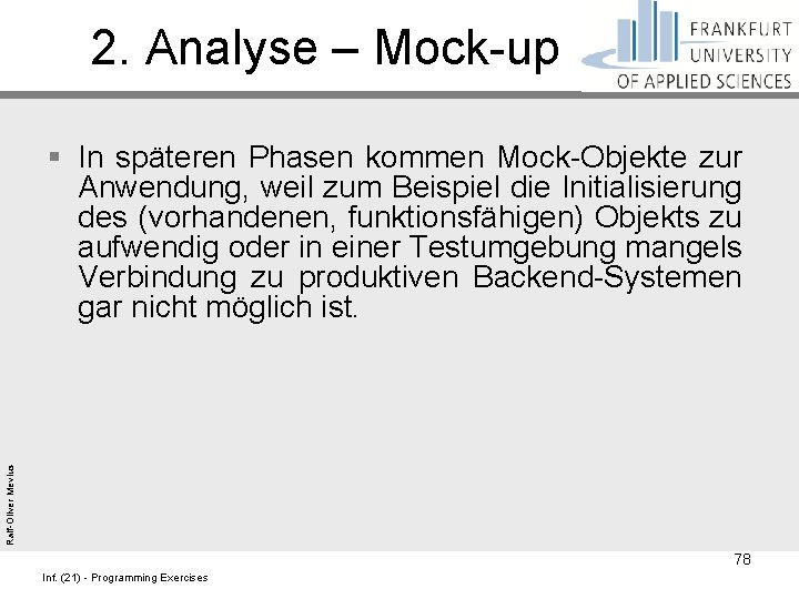 2. Analyse – Mock-up Ralf-Oliver Mevius § In späteren Phasen kommen Mock-Objekte zur Anwendung,