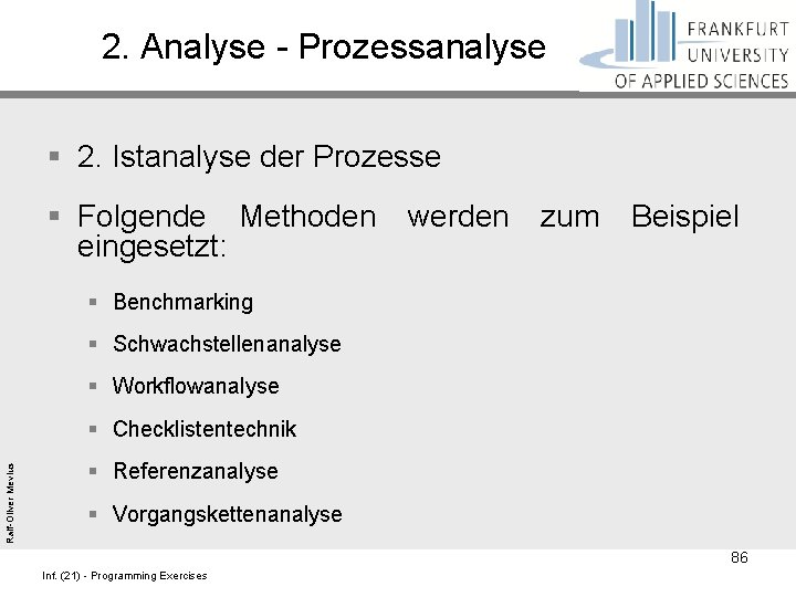 2. Analyse - Prozessanalyse § 2. Istanalyse der Prozesse § Folgende Methoden werden zum