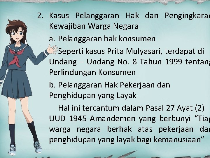 2. Kasus Pelanggaran Hak dan Pengingkaran Kewajiban Warga Negara a. Pelanggaran hak konsumen Seperti