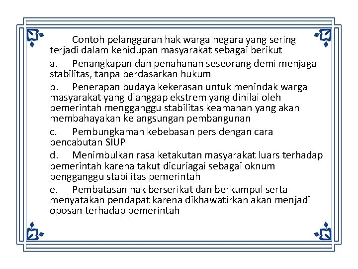 Contoh pelanggaran hak warga negara yang sering terjadi dalam kehidupan masyarakat sebagai berikut a. Contoh pelanggaran hak warga negara yang sering terjadi dalam kehidupan masyarakat sebagai berikut a.