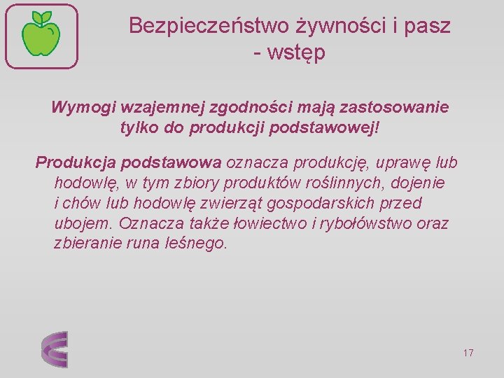 Bezpieczeństwo żywności i pasz - wstęp Wymogi wzajemnej zgodności mają zastosowanie tylko do produkcji